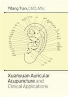 Xuanyuan auricular acupuncture and clinical applications 1460295315 Book Cover