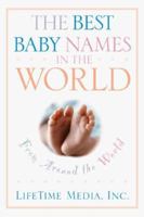 The Best Baby Names in the World, from Around the World: From Around the World 0816041326 Book Cover