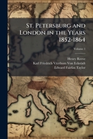 St. Petersburg and London in the Years 1852-1864 1023888378 Book Cover