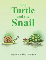 The Turtle and the Snail 1635683491 Book Cover