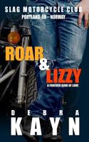 Roar & Lizzy: A Forever Kind of Love 1091487340 Book Cover