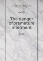 The Danger of Premature Interment 1013536851 Book Cover