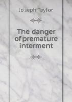 The Danger of Premature Interment 5518947674 Book Cover