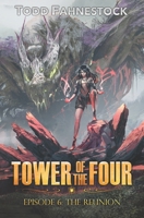Tower of the Four, Episode 6: The Reunion 1952699193 Book Cover