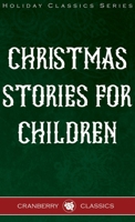 Classic Christmas Stories for Children: Favorite Christmas Stories for Kids 1953279333 Book Cover
