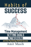 Habits of Success: Time Management, Setting Goals, Networking and the Psychology Behind Success B08YHZX74N Book Cover