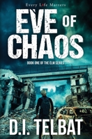 EVE of CHAOS: America's Last Days (The ELM) 1737177757 Book Cover