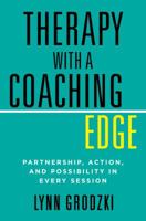 Therapy with a Coaching Edge: Partnership, Action, and Possibility in Every Session 0393712478 Book Cover
