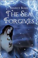 The Sea Forgives 1424118298 Book Cover