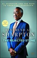 The Rejected Stone: Al Sharpton & the Path to American Leadership 1936399652 Book Cover
