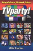 TV Party (Television's Untold Tales!) 1566251842 Book Cover