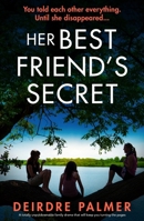 Her Best Friend's Secret: A totally unputdownable family drama that will keep you turning the pages 1805083503 Book Cover