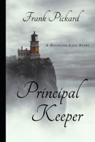 Principal Keeper: A Haunting Love Story B08VRFY8XH Book Cover