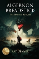 Algernon Breadstick: The Hapless Knight 1807027597 Book Cover