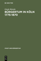Burgertum in Koln 1775-1870 3486563866 Book Cover