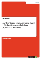 Auf Dem Weg Zu Einem "normalen Staat? - Die Revision Des Artikels 9 Der Japanischen Verfassung 3638861120 Book Cover