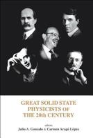 Great Solid State Physicists of the 20th Century 9812383360 Book Cover