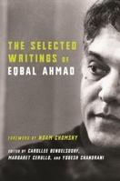 The Selected Writings of Eqbal Ahmad 0231127111 Book Cover