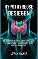 Hypothyreose Besiegen: Die Krankheit, an der Millionen leiden, ohne zu wissen, warum – und der Kampf um die richtige Behandlung (German Edition) B0F9FN85QD Book Cover