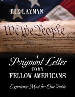 A Poignant Letter to My Fellow Americans : Experience Must Be Our Guide 1977226485 Book Cover