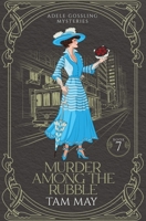 Murder Among the Rubble: A 1906 San Francisco Earthquake and Fire Murder (Adele Gossling Mysteries) 1734671467 Book Cover