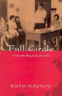 Full Circle a Life with Hong Kong & Chi 0889614415 Book Cover
