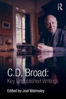 C. D. Broad: Key Unpublished Writings 0367532549 Book Cover