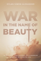 War In The Name of Beauty B08P1K9LT3 Book Cover