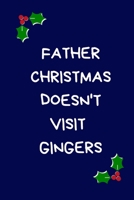 Father Christmas Doesn't Visit Gingers: Secret Santa Gifts For Coworkers Novelty Christmas Gifts for Colleagues Funny Naughty Rude Gag Notebook/Journal for Women Men Silly Office Writing Stationary fo 1670995453 Book Cover