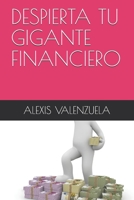 DESPIERTA TU GIGANTE FINANCIERO (Spanish Edition) B08734YSZW Book Cover
