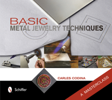 Basic Metal Jewelry Techniques: A Masterclass 076434367X Book Cover