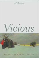 Vicious: Wolves and Men in America (Yale Western Americana Series) 0300103905 Book Cover