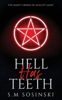 Hell Has Teeth (The Many Crimes of August Saint) B0H9SVSB1N Book Cover