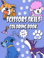 Scissors Skills Coloring Book on Dog and Puppy: Preschool Practice Activity book for Kids Ages 3-5 , color, cut out and glue workbook, over 50 activity pages for dog lovers to color and cut B08Z5G17KY Book Cover