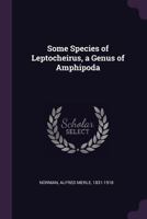 Some Species of Leptocheirus, a Genus of Amphipoda 1379124271 Book Cover