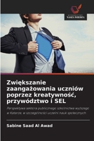 Zwiekszanie zaangazowania uczniów poprzez kreatywnosc, przywództwo i SEL (Polish Edition) 6202568658 Book Cover