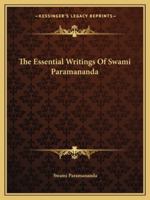 The Essential Writings Of Swami Paramananda 1425454178 Book Cover