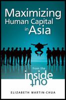 Maximizing Human Capital in Asia: From the Inside Out 0470824794 Book Cover
