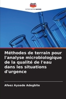 Méthodes de terrain pour l'analyse microbiologique de la qualité de l'eau dans les situations d'urgence (French Edition) 6208317819 Book Cover