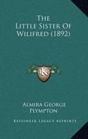 The Little Sister Of Wilifred 0548818622 Book Cover