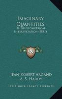 Imaginary Quantities; Their Geometrical Interpretation B0BMB8M6P6 Book Cover