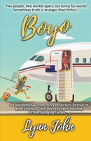 Boyo: Two people, two world's apart, too funny for words. Sometimes truth is stranger than fiction 1913623912 Book Cover