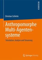 Anthropomorphe Multi-Agentensysteme: Simulation, Analyse Und Steuerung 3658025182 Book Cover