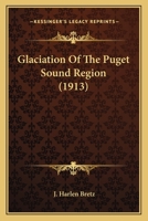 Glaciation of the Puget Sound Region 1016486588 Book Cover