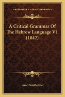 A Critical Grammar Of The Hebrew Language V1 1164615076 Book Cover
