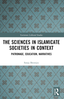 The Sciences in Islamicate Societies in Context: Patronage, Education, Narratives 1032444975 Book Cover