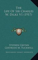 The Life Of Sir Charles W. Dilke V1 1163992240 Book Cover