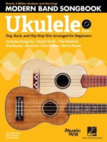Modern Band Method - Ukulele, Songbook 1: Pop, Rock, and Hip-Hop Hits to Supplement the Modern Band Method B0FL6R57R9 Book Cover