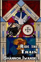 Ride the Train 1540880699 Book Cover