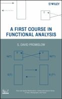 A First Course in Functional Analysis 0470146192 Book Cover